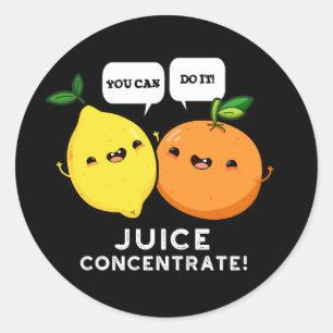 Sticker Rond Vous Pouvez Le Faire Jus Concentrer Pun De Fruit P