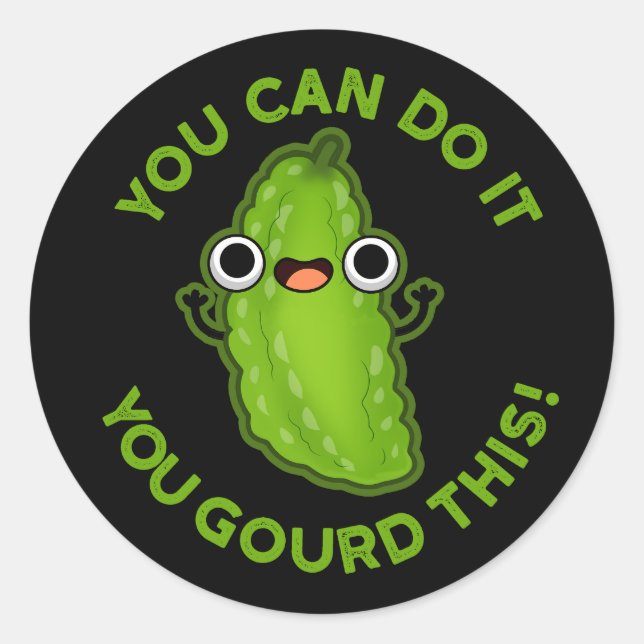 Sticker Rond Vous Pouvez Le Faire Vous Avez Gourdi Ce Drôle Pun (Devant)