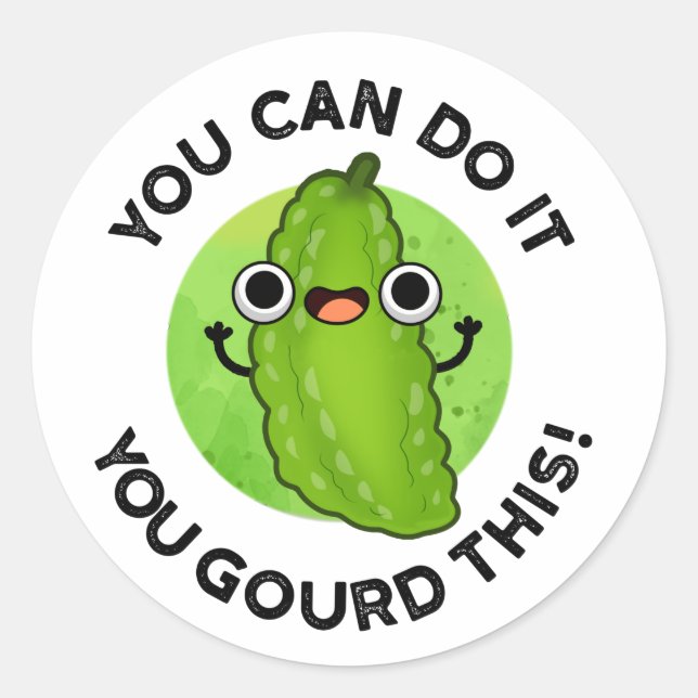 Sticker Rond Vous Pouvez Le Faire Vous Avez Gourdi Ce Drôle Pun (Devant)