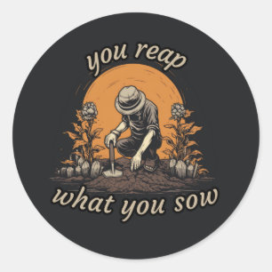 Sticker Rond Vous récoltez ce que vous semez, amant plante, bot