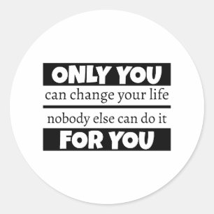 Sticker Rond Vous seul pouvez changer votre vie