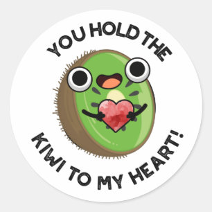 Sticker Rond Vous Tenez Le Kiwi Dans Mon Coeur Drôle Pun Fruit