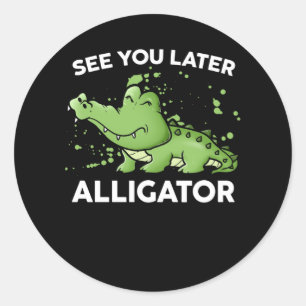 Sticker Rond Voyez-vous ensuite Alligator