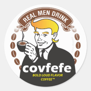 Sticker Rond VRAIE BOISSON COVFEFE D'HOMMES ! Parodie de café