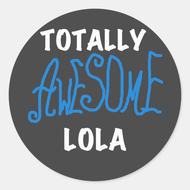 Sticker Rond Vraiment génial Lola Blue Tshirts et cadeaux (Devant)