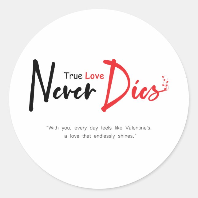 Sticker Rond Vraiment l'amour ne meurt jamais (Devant)