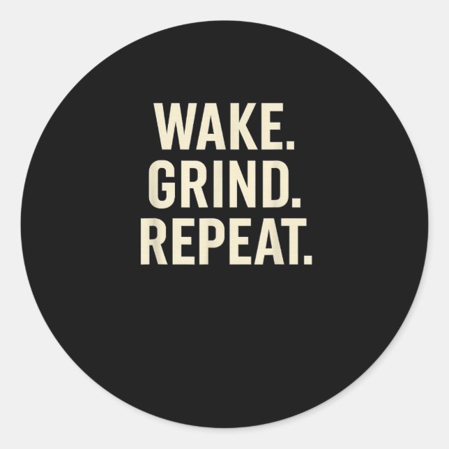 Sticker Rond Wake Grind Repeat Motivational Hustle Design  (Devant)