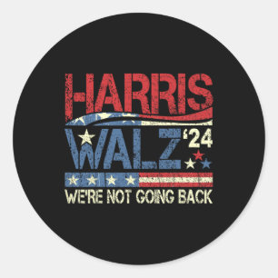 Sticker Rond Walz 2024 Pour le président, nous ne reviendrons p