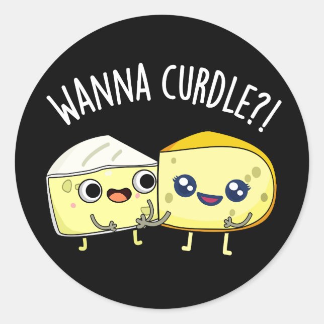 Sticker Rond Wanna Curdle Funny Cheese Puns Dark BG (Devant)