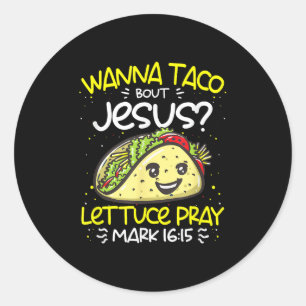 Sticker Rond Wanna Taco Bout Jesus Cinco De Mayo Drôle Christie
