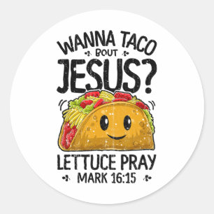 Sticker Rond Wanna Taco Bout Jesus Cinco De Mayo Femmes Hommes 