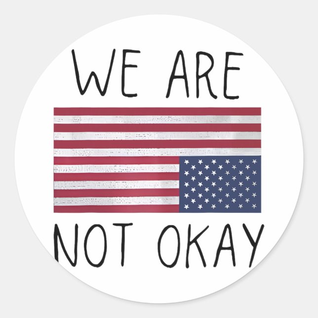 Sticker Rond We Are Not Ok Usa Flag Upside Down Patriotic Sayin (Devant)