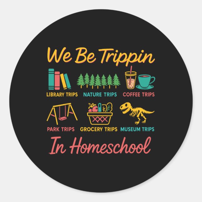 Sticker Rond We Be Trin Traveling New Homeschooler Dad Mom Home (Devant)