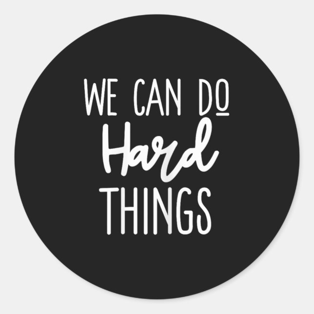 Sticker Rond We Can Do Hard Things Sitive Message Motivational  (Devant)