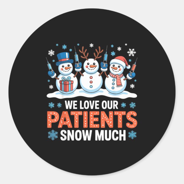Sticker Rond We Love Our Patients Snow Much Funny Snowman Chris (Devant)