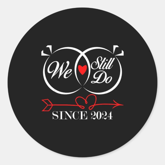 Sticker Rond We Still Do Since 2024 Funny Couple Idea Wedding A (Devant)