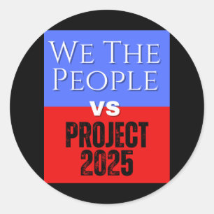 Sticker Rond We The People Vs Project 2025 Save Democracy Polit