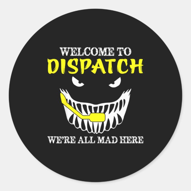 Sticker Rond Welcome To Dispatch Funny 911 Dispatch Halloween S (Devant)