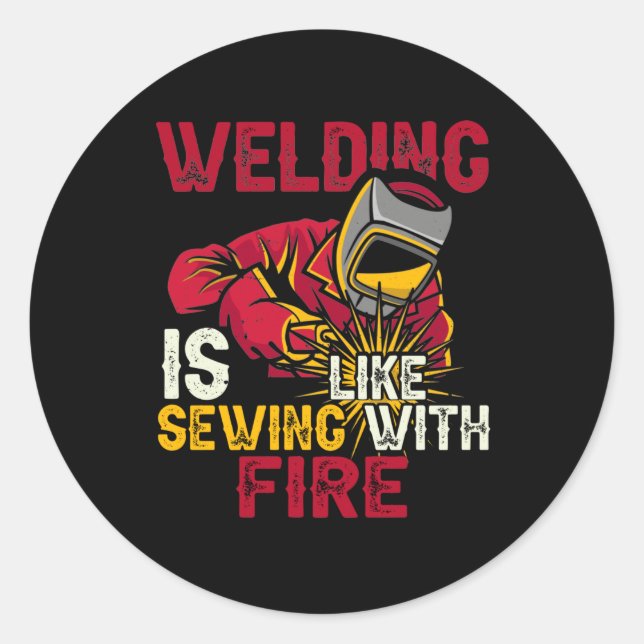 Sticker Rond Welding is like sewing with fire (Devant)