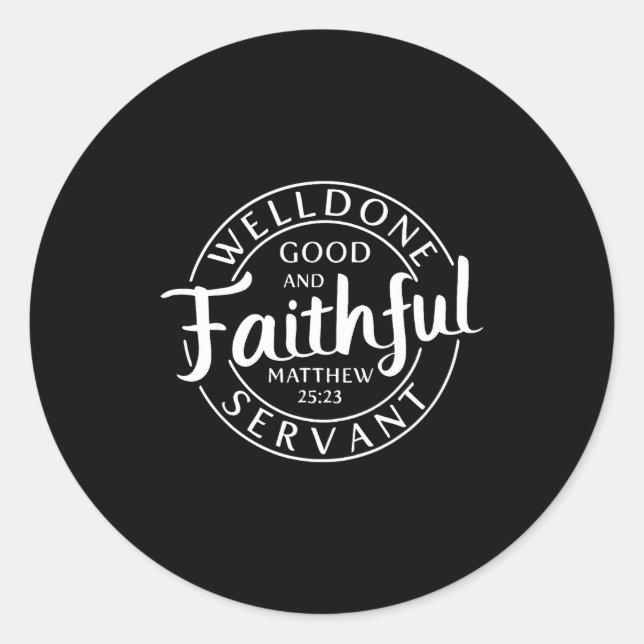 Sticker Rond Well Done Good And Faithful Servant Matthew 25 23  (Devant)