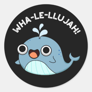 Sticker Rond Wha-le-llujah Funny Blue Whale Pun Dark BG