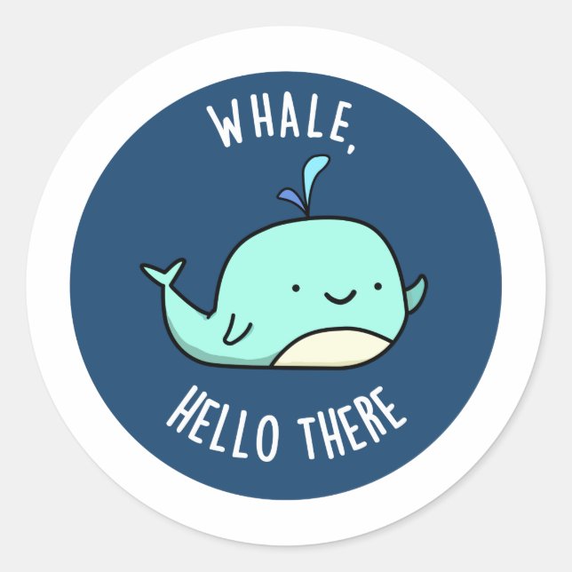 Sticker Rond Whale Hello There Funny Whale Pun (Devant)