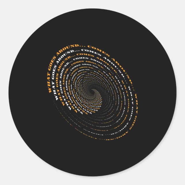 Sticker Rond What Goes Around Comes Around Motivational  (Devant)