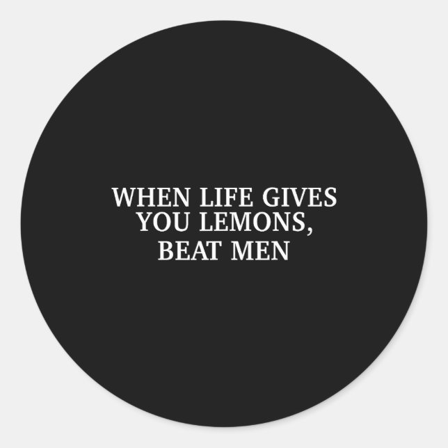 Sticker Rond When Life Gives You Lemons Beat Men Funny Sarcasm  (Devant)