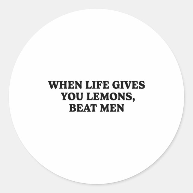 Sticker Rond When Life Gives You Lemons Beat Men Funny Sarcasm  (Devant)