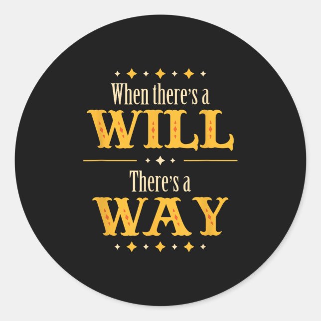 Sticker Rond When There's A Will There's A Way Motivational Quo (Devant)