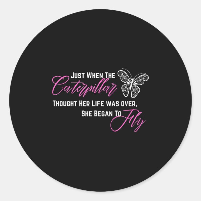 Sticker Rond When Thought Her Life Was Over She Began To Fly  (Devant)