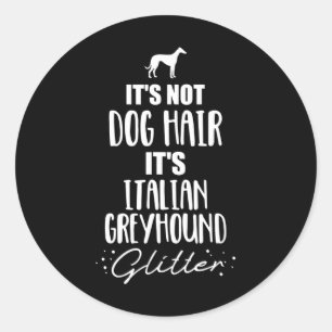 Sticker Rond Whippet Ce Ne Sont Pas Les Cheveux De Chien, Son