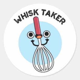 Sticker Rond Whisk Prenez Funny Baking Pun