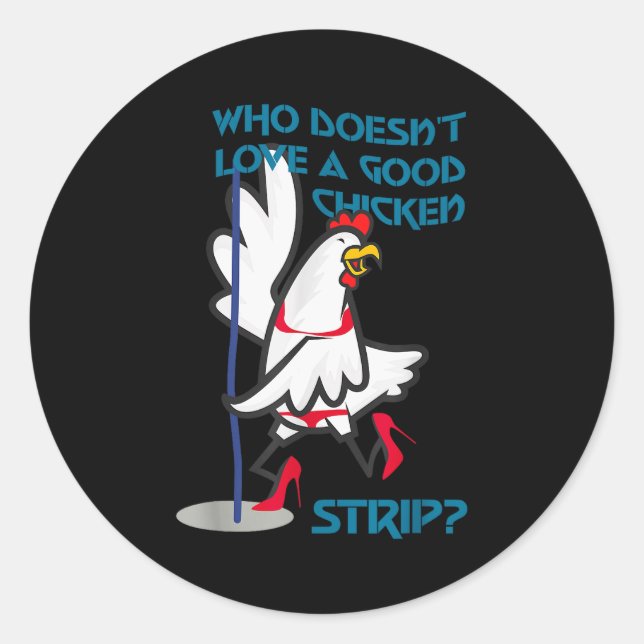 Sticker Rond Who Doesn't Love A Good Chicken _ Apparel  (Devant)