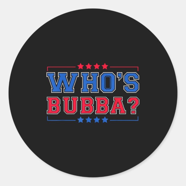 Sticker Rond Who's Bubba Question Of The Day Funny  (Devant)