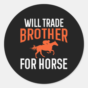 Sticker Rond Will Trade Brother Pour Cheval Équitation Même