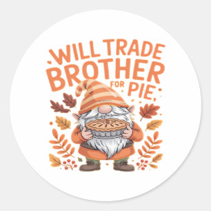 Sticker Rond Will Trade Brother Pour Gnomes À Tarte Jour D'Acti