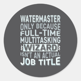 Sticker Rond Wizard Job Title Quote - Funny Watermaster 