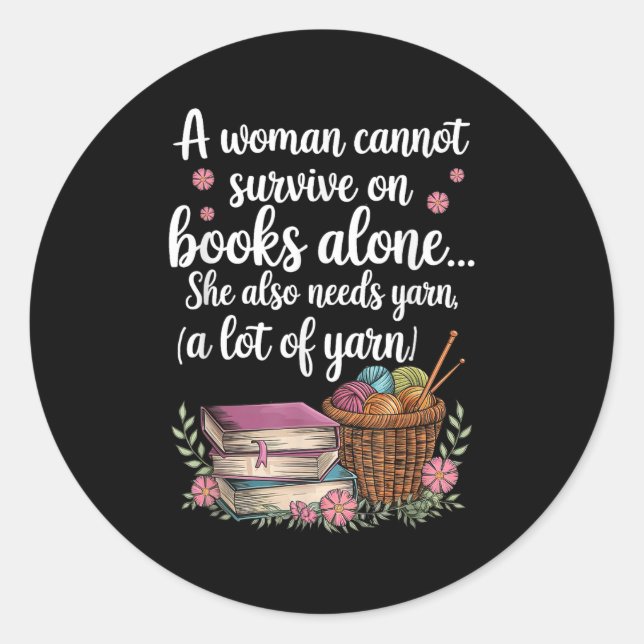 Sticker Rond Woman Cannot Survive On Books Alone She Also Needs (Devant)