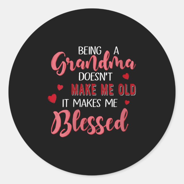 Sticker Rond Womens Being A Grandma Doesn't Make Me Old It Make (Devant)