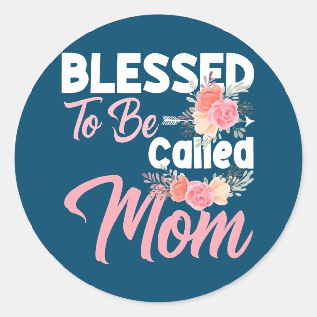 Sticker Rond Womens Funny Moms Quote Blessed to Be Called Mom (Devant)
