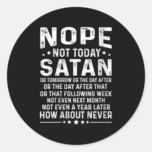 Sticker Rond Womens Funny Quote Nope Not Today Satan Never Grap (Devant)