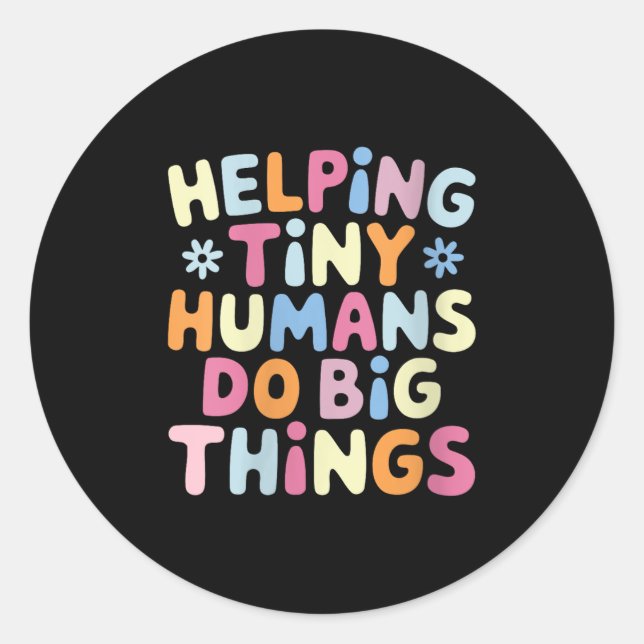 Sticker Rond Womens Helng Tiny Humans Do Big Things Motivationa (Devant)