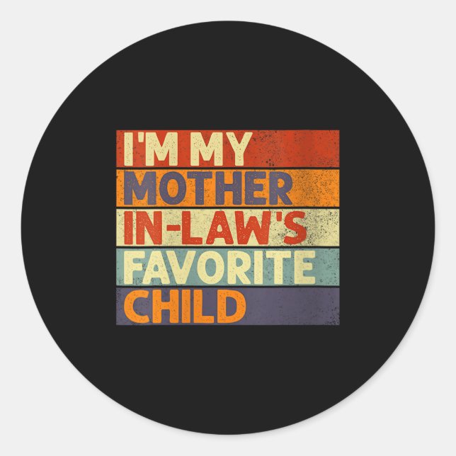 Sticker Rond Womens I'm My Mother In Law's Favorite Child Funny (Devant)