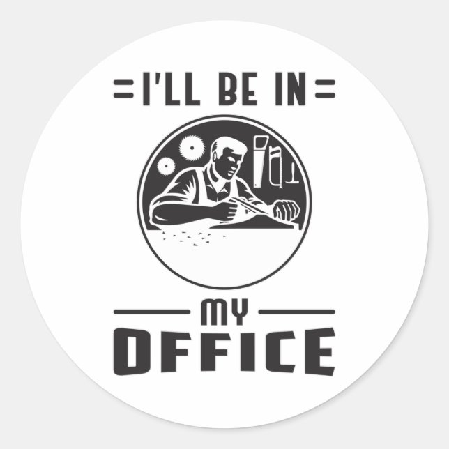 Sticker Rond Woodworker Saw Woodworking Carpenter Drôle cadeau (Devant)