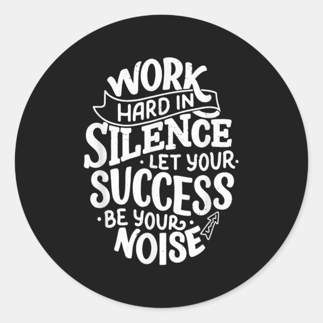 Sticker Rond Work Hard In Silence Let Your Success Motivation Q (Devant)