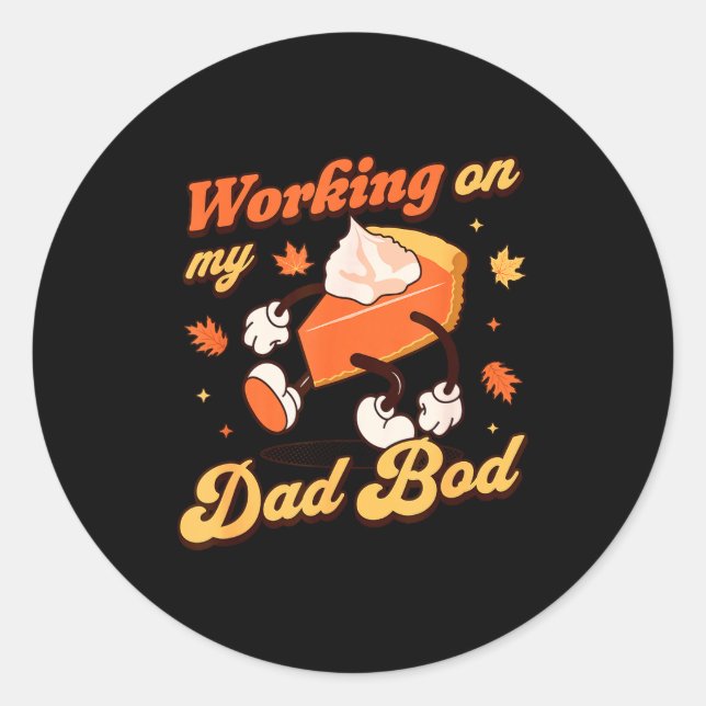 Sticker Rond Working On My Dad Bod - Thanksgiving Pregnancy Ann (Devant)