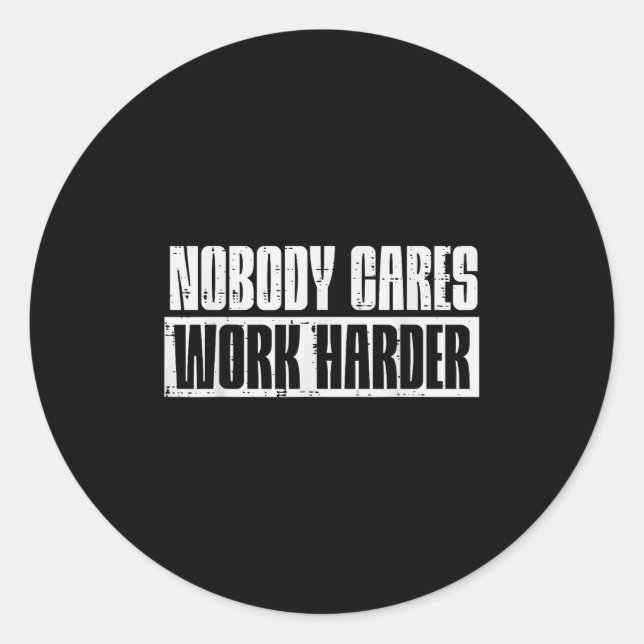 Sticker Rond Workout Nobody Cares Work Harder Gym Motivation Me (Devant)