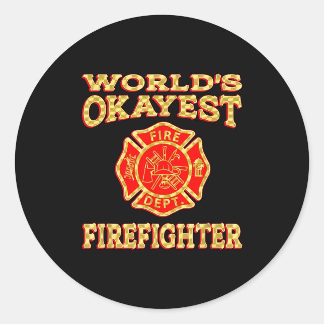 Sticker Rond Worlds Okayest Firefighter Fireman Funny Firefight (Devant)