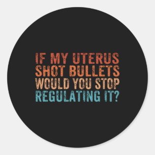 Sticker Rond Would you Stop Regulatin
